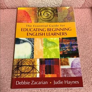 The Essential Guide for Educating Beginning English Learners